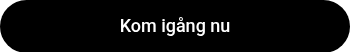 <div style="text-align: center;">Kom igång nu</div>