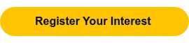 <p><span style="font-weight: bold;">Register Your Interest&nbsp;</span></p>