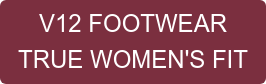 V12 FOOTWEAR TRUE WOMEN'S FIT