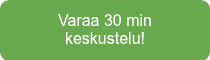 Varaa 30 min keskustelu!
