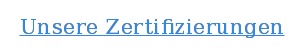 Unsere Zertifizierungen