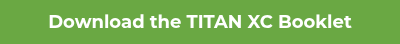 <span style="font-size: 18px;">Download the TITAN XC Booklet</span>
