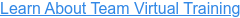 Learn About Team Virtual Training