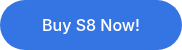 Buy S8 Now!