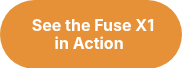 <strong>&nbsp;See the Fuse X1 in Action&nbsp;<br></strong>
