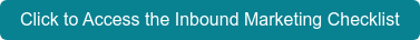 Click to Access the Inbound Marketing Checklist