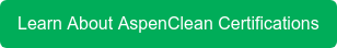 Learn About AspenClean Certifications