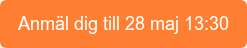 Anmäl dig till 28 maj 13:30