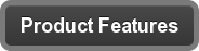 Product Features