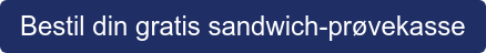 Bestil din gratis sandwich-prøvekasse