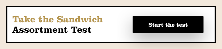 Take the sandwich assortment test