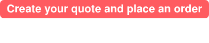 Create your quote and place an order