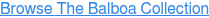 Browse The Balboa Collection