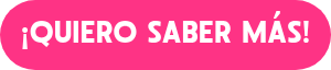¡QUIERO SABER MÁS!