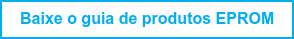 Baixe o guia de produtos EPROM