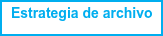 Estrategia de archivo