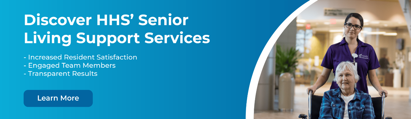 Discover HHS' Senior Living Support Services can help your facility.