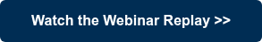 Watch the Webinar Replay >>