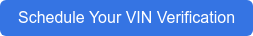 Schedule Your VIN Verification