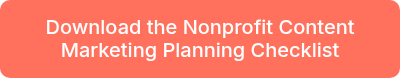 <span style="color: #ffffff; font-size: 20px;">Download the Nonprofit Content Marketing Planning Checklist</span>