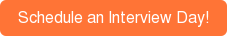 Schedule an Interview Day!