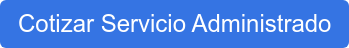 Cotizar Servicio Administrado