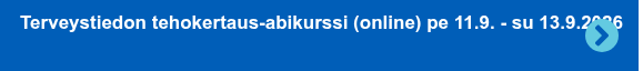 Terveystiedon tehokertaus-abikurssi (online) pe 11.9. - su 13.9.2026 &nbsp;