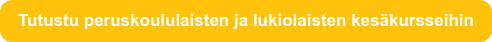 Tutustu peruskoululaisten ja lukiolaisten kesäkursseihin