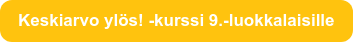 Keskiarvo ylös! -kurssi 9.-luokkalaisille