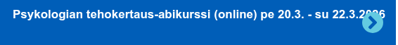 Psykologian tehokertaus-abikurssi (online) pe 20.3. - su 22.3.2026