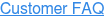 Customer FAQ
