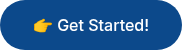 �� Get Started!