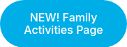 NEW! Family Activities Page