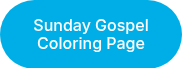 Sunday Gospel Coloring Page