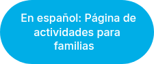 &nbsp;<span style="line-height: 20.7px;">En español: Página de actividades para familias</span><span style="line-height: 20.7px;"> </span>&nbsp;