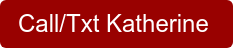 Call/Txt Katherine 