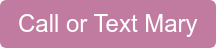 Call or Text Mary