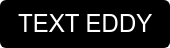 TEXT EDDY