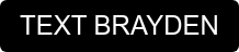 TEXT BRAYDEN