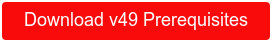 Download v49 Prerequisites