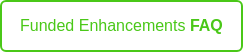 Funded Enhancements FAQ