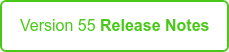 Version 55 Release Notes