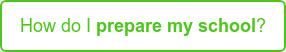 How do I prepare my school?