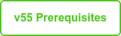 v55 Prerequisites