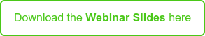 Download the Webinar Slides here
