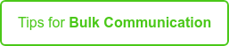 Tips for Bulk Communication