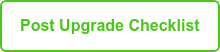 Post Upgrade Checklist
