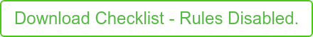 Download Checklist - Rules Disabled.