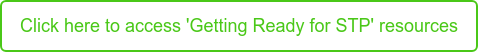 Click here to access 'Getting Ready for STP' resources