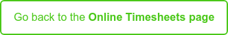 Go back to the Online Timesheets page